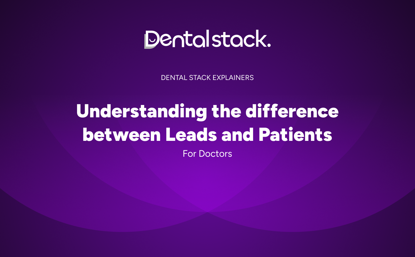 Doctors guide : Understanding the difference between Leads and Patients